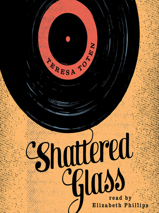 Title details for Shattered Glass by Teresa Toten - Available